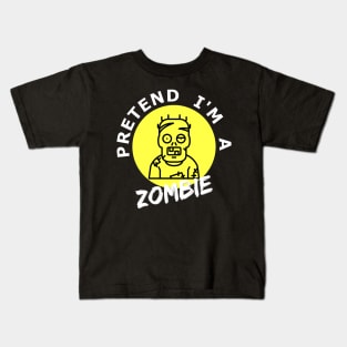 Pretend I'm a Zombie lazy halloween cosume Kids T-Shirt